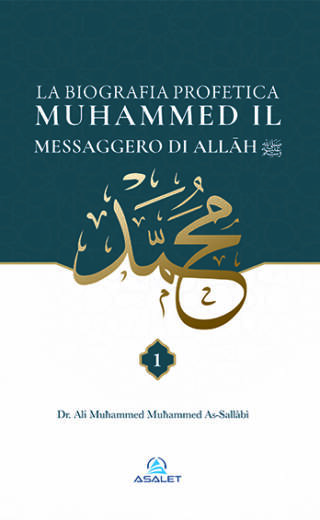 LA BIOGRAFIA PROFETICA MUHAMMED IL MESSAGGERO DI ALLAH